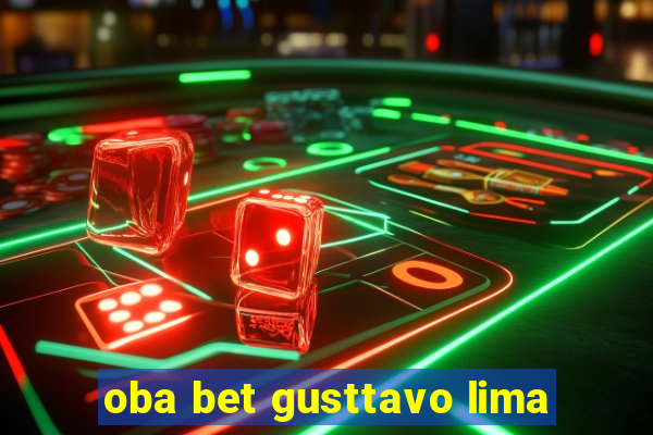 oba bet gusttavo lima